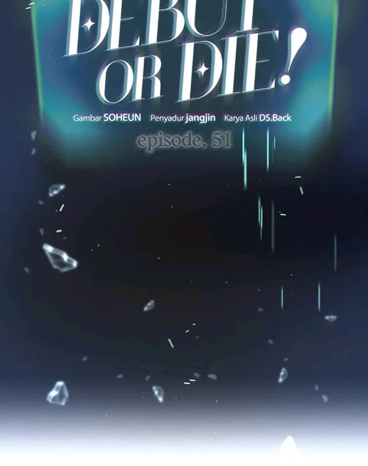 Debut or Die Chapter 51 Gambar 8